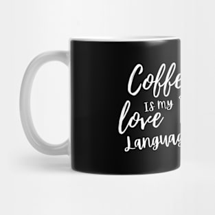 Coffee is my love language Mug